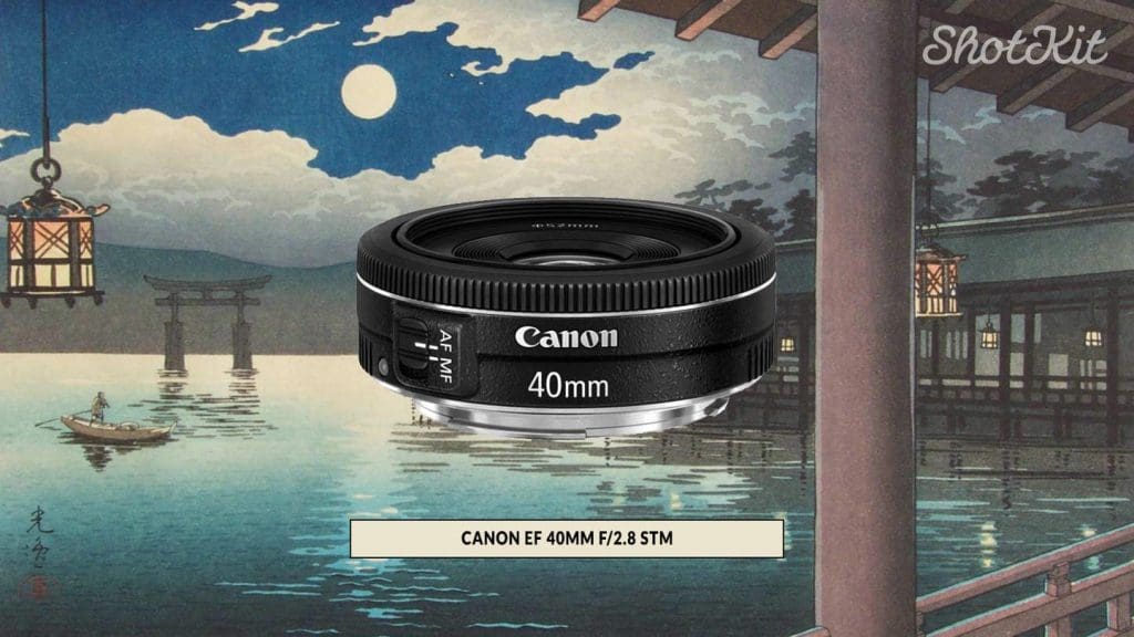 Canon EF 40mm f/2.8 STM | Best for Travel